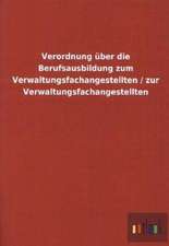 Verordnung über die Berufsausbildung zum Verwaltungsfachangestellten / zur Verwaltungsfachangestellten