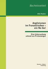 Anglizismen Im Franzosischen - Ein No Go! Eine Untersuchung Anhand Von Printanzeigen