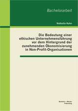 Die Bedeutung Einer Ethischen Unternehmensfuhrung VOR Dem Hintergrund Der Zunehmenden Okonomisierung in Non-Profit-Organisationen: Die Relevanz Des Handlungsspielraums Jugendnaher Sozialer Netzwerke Fur Die Identitatsarbeit Jugendlicher Am Beispiel