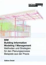 Building Information Modeling I Management – Methoden und Strategien für den Planungsprozess, Beispiele aus der Praxis