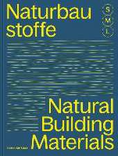 Bauen mit Naturbaustoffen S, M, L / Natural Buil – 30 x Architektur und Konstruktion / 30 x Architecture and Construction