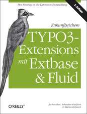 Zukunftssichere TYPO3-Extensions mit Extbase und Fluid