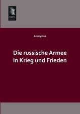 Die russische Armee in Krieg und Frieden