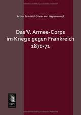 Das V. Armee-Corps im Kriege gegen Frankreich 1870-71