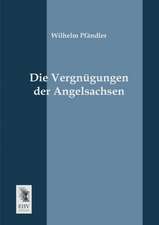 Die Vergnügungen der Angelsachsen