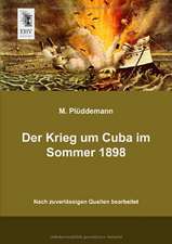 Der Krieg um Cuba im Sommer 1898