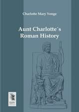 Aunt Charlotte´s Roman History