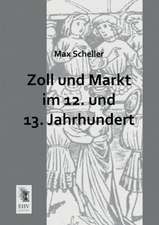 Zoll und Markt im 12. und 13. Jahrhundert