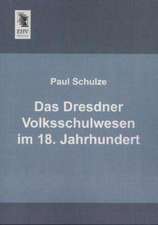 Das Dresdner Volksschulwesen im 18. Jahrhundert