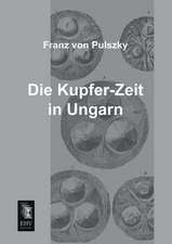 Die Kupfer-Zeit in Ungarn