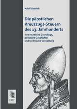 Die päpstlichen Kreuzzugs-Steuern des 13. Jahrhunderts