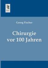 Chirurgie vor 100 Jahren