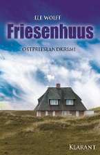 Friesenhuus. Ostfrieslandkrimi