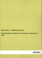 Historiographie und Quellen der deutschen Geschichte bis 1500