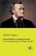 Richard Wagner im Spiegel der Kritik