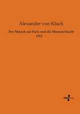 Der Marsch auf Paris und die Marneschlacht 1912