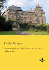 Geschichte der Ritterburgen und Bergschlösser in der Umgegend von Frankfurt am Main