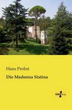 Die Madonna Sixtina