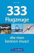 333 Flugzeuge, die man kennen muss!