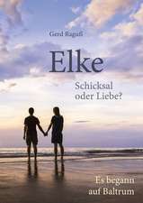 Elke - Schicksal oder Liebe?