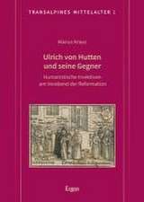 Ulrich von Hutten und seine Gegner