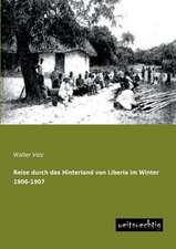 Reise durch das Hinterland von Liberia im Winter 1906-1907