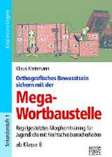 Orthografisches Bewusstsein sichern mit der Mega-Wortbaustelle