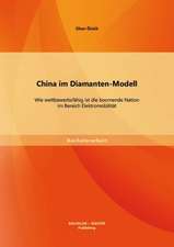 China Im Diamanten-Modell: Wie Wettbewerbsfahig Ist Die Boomende Nation Im Bereich Elektromobilitat