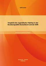 Vergleich Der Jugendkultur Hiphop in Der Bundesrepublik Deutschland Und Der Ddr: Psychologische Implikation Eines Markenrelaunches