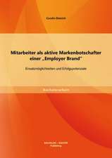 Mitarbeiter ALS Aktive Markenbotschafter Einer Employer Brand