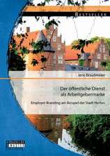 Der Offentliche Dienst ALS Arbeitgebermarke: Employer Branding Am Beispiel Der Stadt Herten