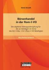 Borsenhandel in Der ROM-I-Vo: Die Objektive Vertragsanknupfung Fur Die an Vertragen Im Sinne Des Art. 4 ABS. 1 Lit. H ROM-I-Vo Beteiligten