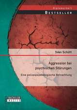 Aggression Bei Psychischen Storungen: Eine Polizeipsychologische Betrachtung