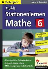 Kohls Stationenlernen Mathe / 6. Schuljahr