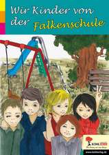 Wir Kinder von der Falkenschule