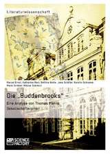 Die ¿Buddenbrooks¿ ¿ Eine Analyse von Thomas Manns Gesellschaftsroman