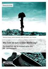 Wie kam es zum Ersten Weltkrieg? Die Ursachen der Ur-Katastrophe des 20. Jahrhunderts