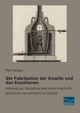 Die Fabrikation der Emaille und das Emaillieren