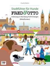 FRED & OTTO unterwegs in Nürnberg - Fürth - Erlangen (Mittelfranken)