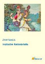 Indische Reisebriefe