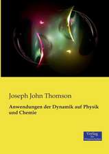 Anwendungen der Dynamik auf Physik und Chemie