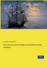 Das Leben des aufrechten Bürgers und Seefahrers Joachim Nettelbeck