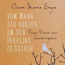 Vom Mann, der auszog, um den Frühling zu suchen