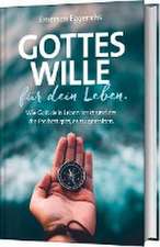 Gottes Wille für dein Leben