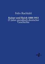 Kaiser und Reich 1888-1913