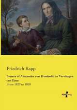 Letters of Alexander von Humboldt to Varnhagen von Ense