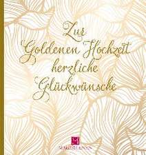 Zur Goldenen Hochzeit herzliche Glückwünsche