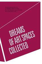 Dreams of Art Spaces Collected