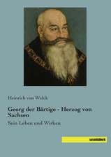 Georg der Bärtige - Herzog von Sachsen