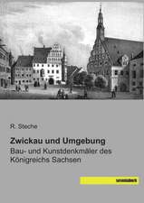 Steche, R: Zwickau und Umgebung